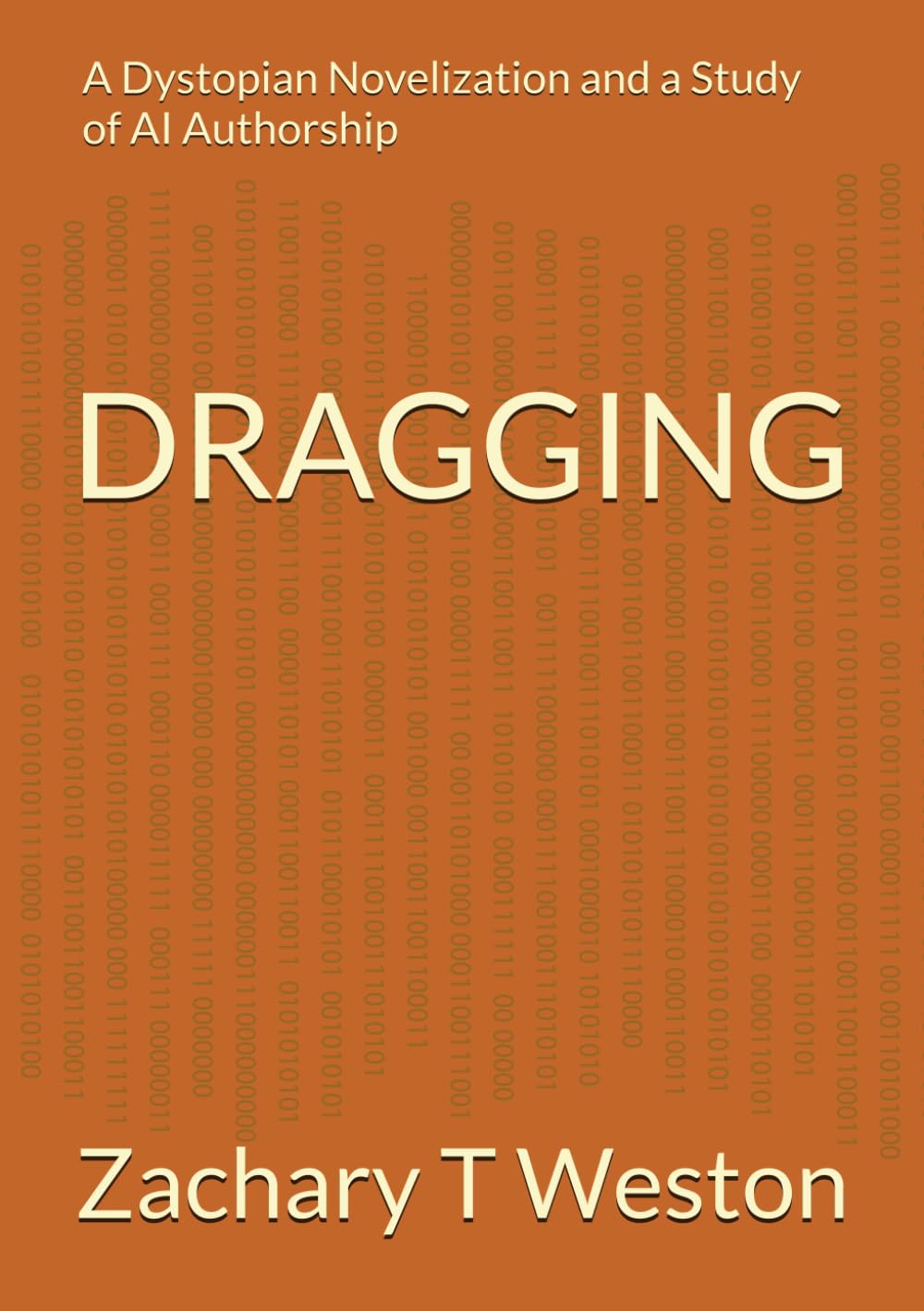 Dragging: A Dystopian Novelization and a Study of AI Authorship