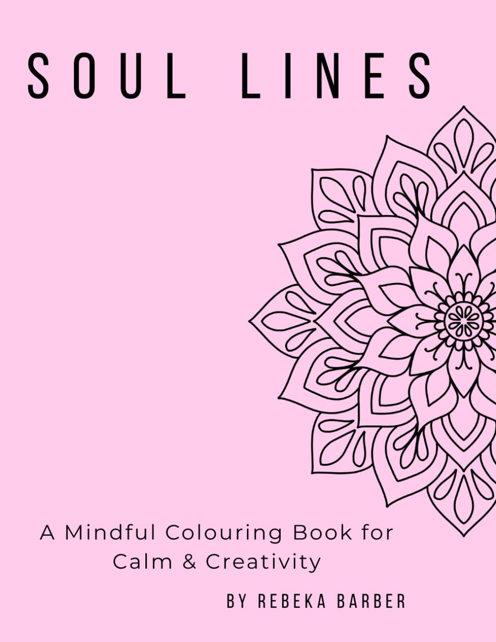 Soul Lines: A Mindful Colouring Book for Calm & Creativity