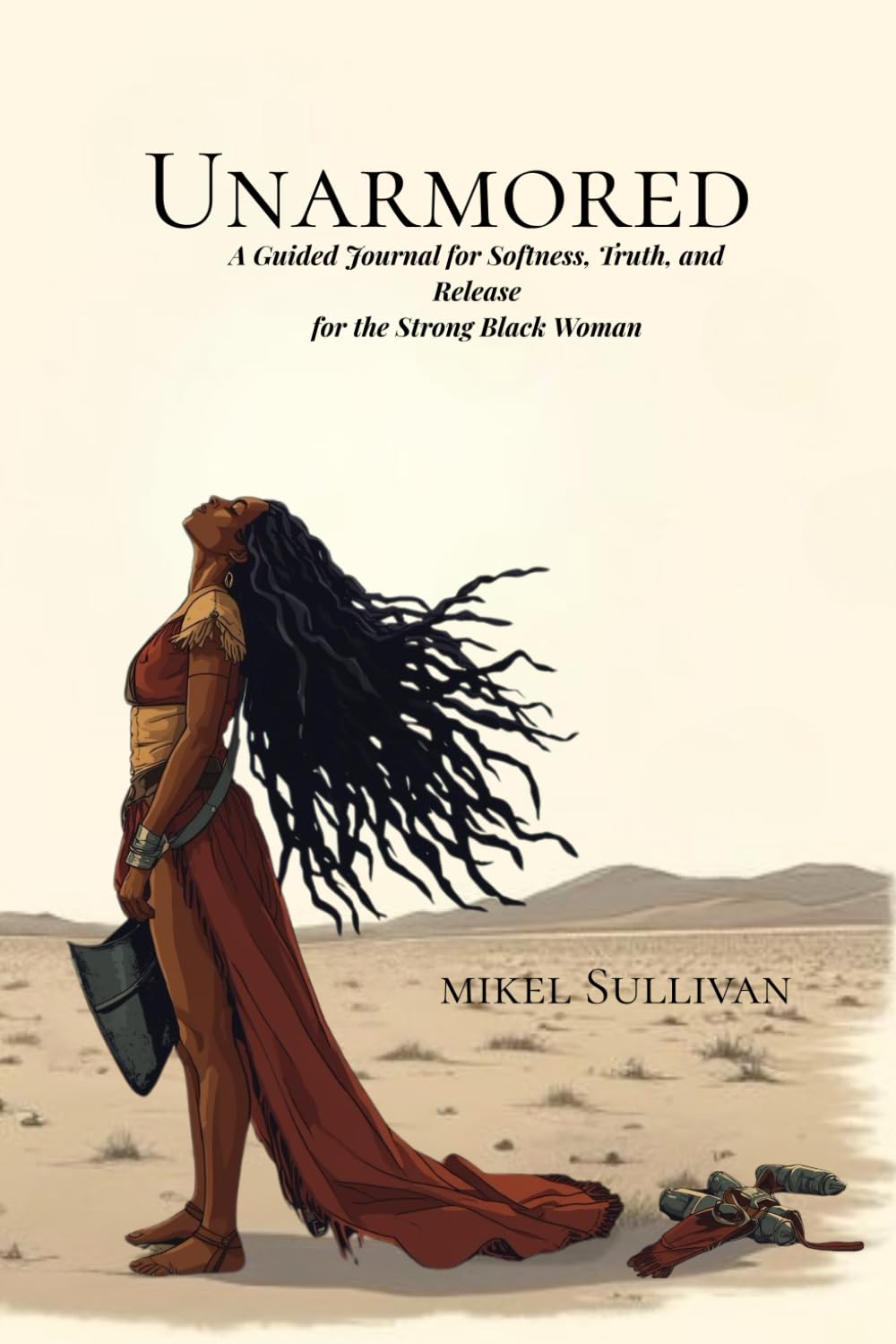 Unarmored: A Guided Journal for Softness, Truth, and Release for the Strong Black Woman