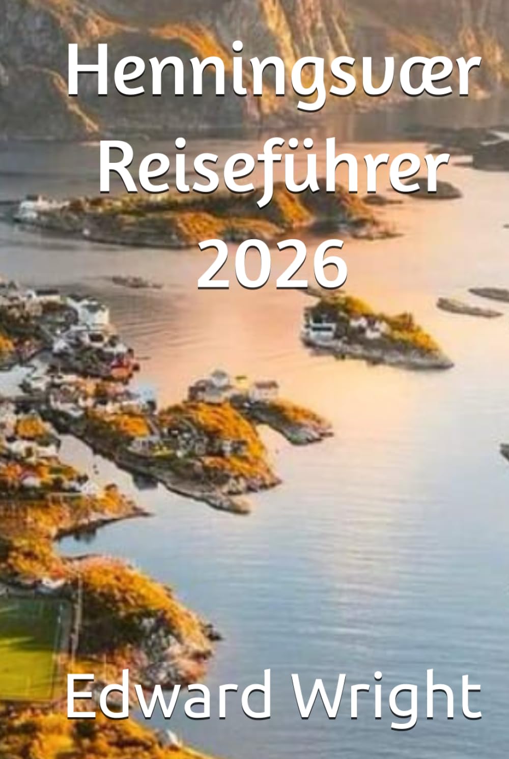 Henningsvær Reiseführer 2026