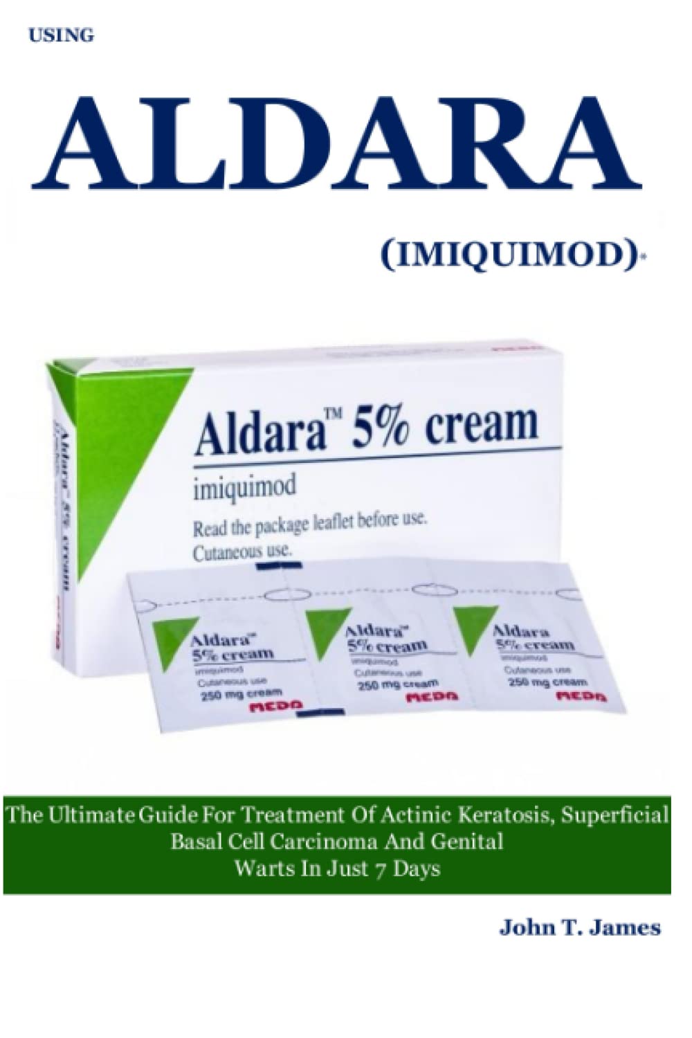 Buy USING ALDARA (IMIQUIMOD)* The Ultimate Guide For Of Actinic