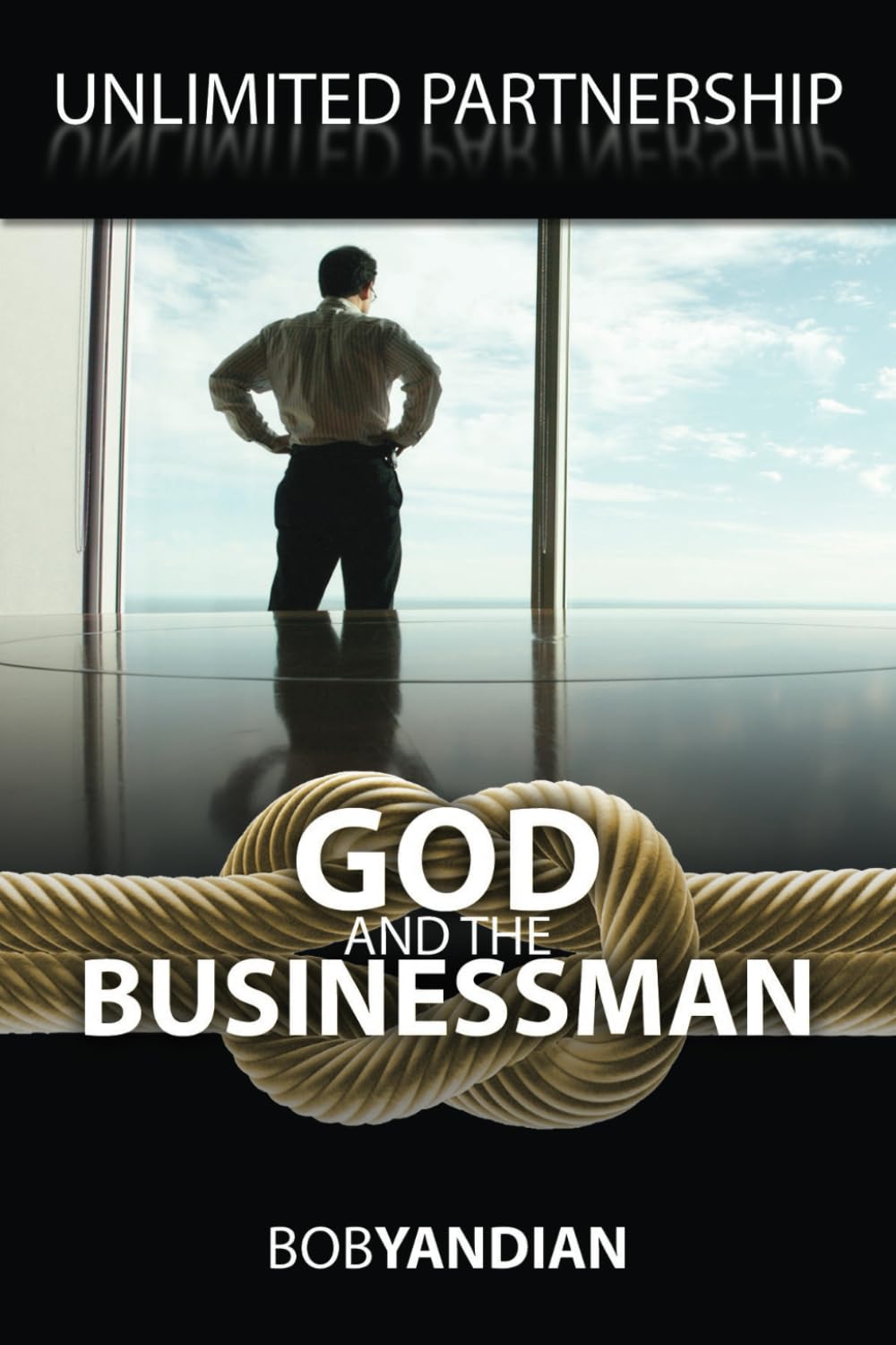 Unlimited Partnership: God and the Businessman Paperback – April 8, 2013