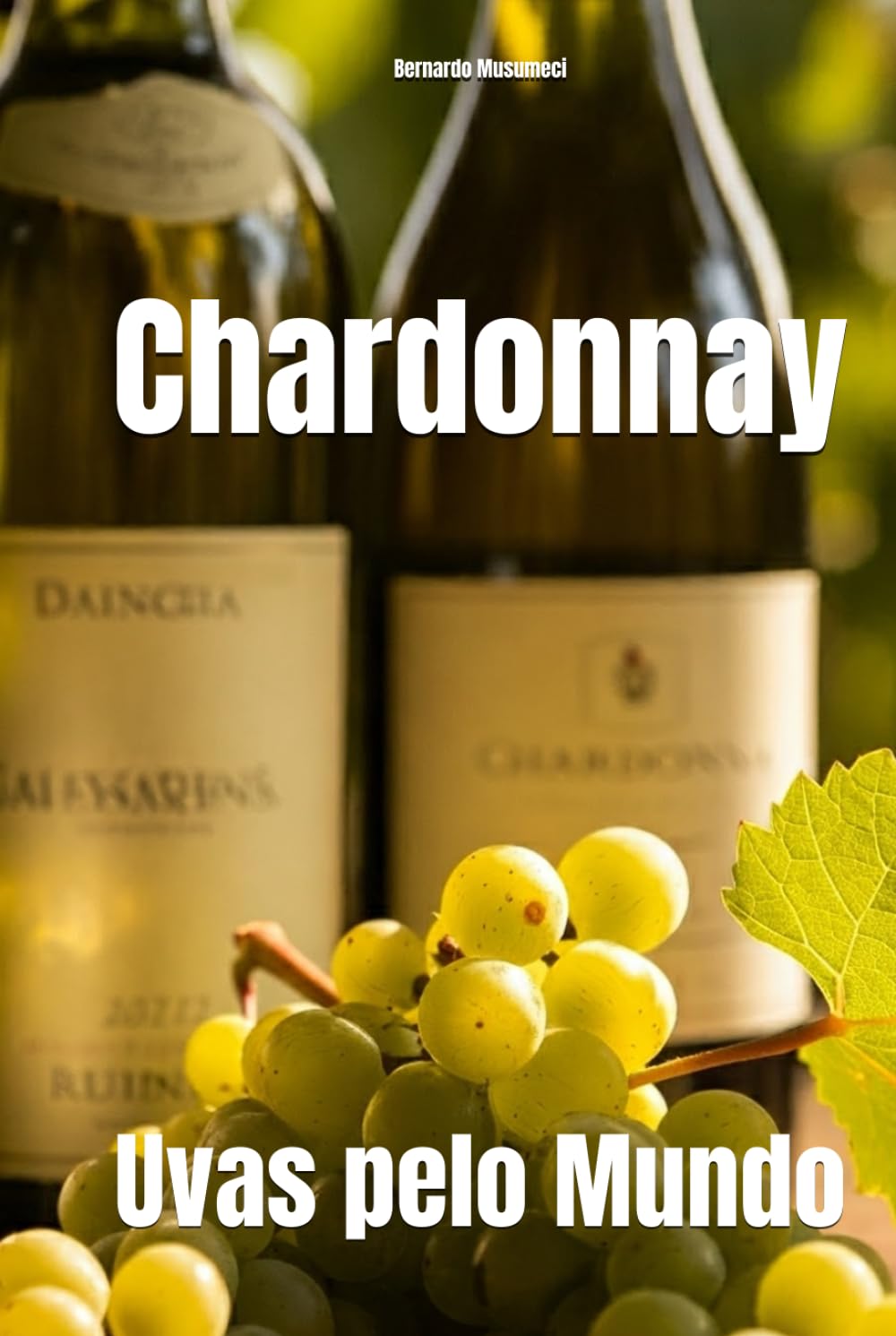 Chardonnay: Uvas pelo Mundo (Wines of the World: France)