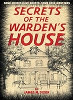 Secrets of the Warden's House: A Childrens Mystery Short Novel about learning that even the most boring knowledge passed on by teachers and parents ... be very useful and even save your life. 1497533732 Book Cover