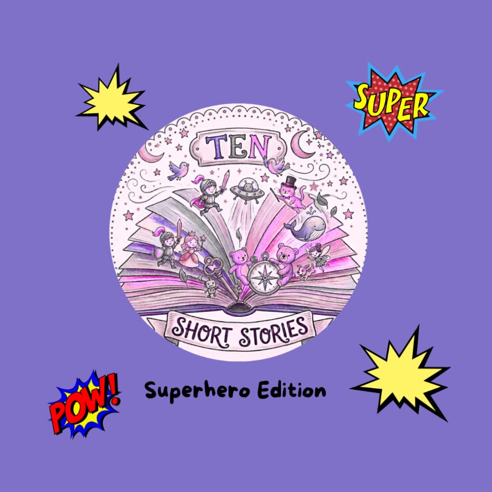 10 Short Stories: 10 Short Children's Stories: Superhero Edition: Superhero Edition