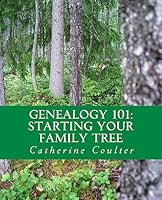 Genealogy 101: Starting Your Family Tree 1508450501 Book Cover