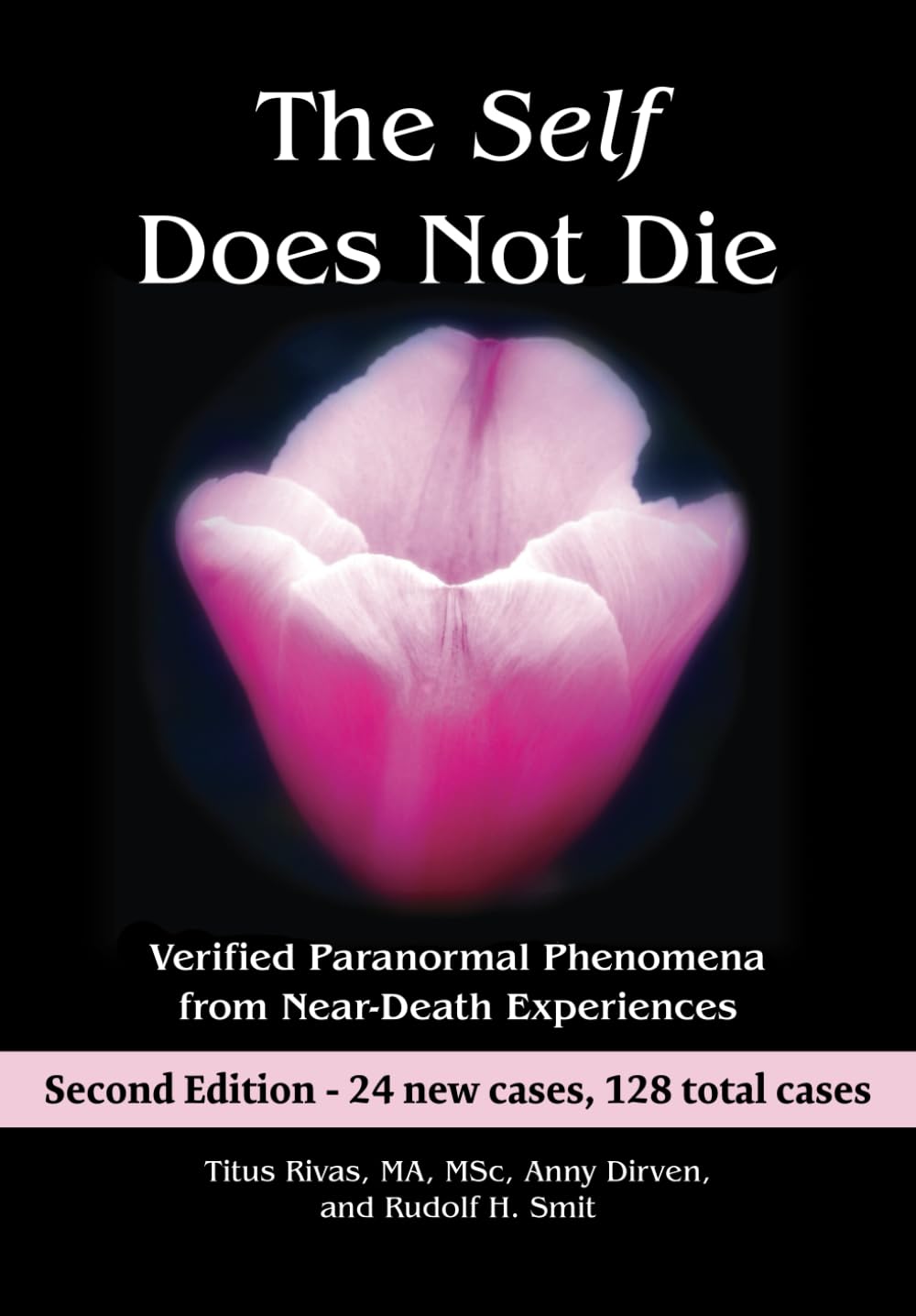 The Self Does Not Die: Verified Paranormal Phenomena from Near-Death Experiences