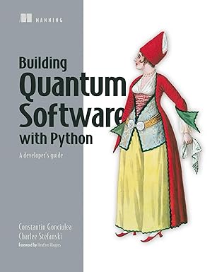 Building Quantum Software in Python:A developer's guide