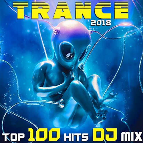 Trance 2018 Top 100 Hits (2 Hr Progressive & Fullon Psychedelic Goa DJ Mix)