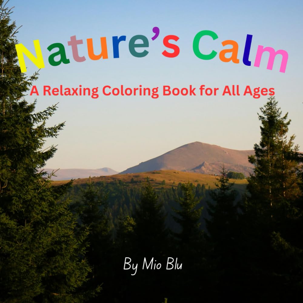 Nature's Calm: A relaxing coloring book for all ages
