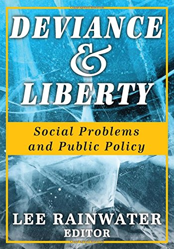 Deviance and Liberty: Social Problems and Public Policy