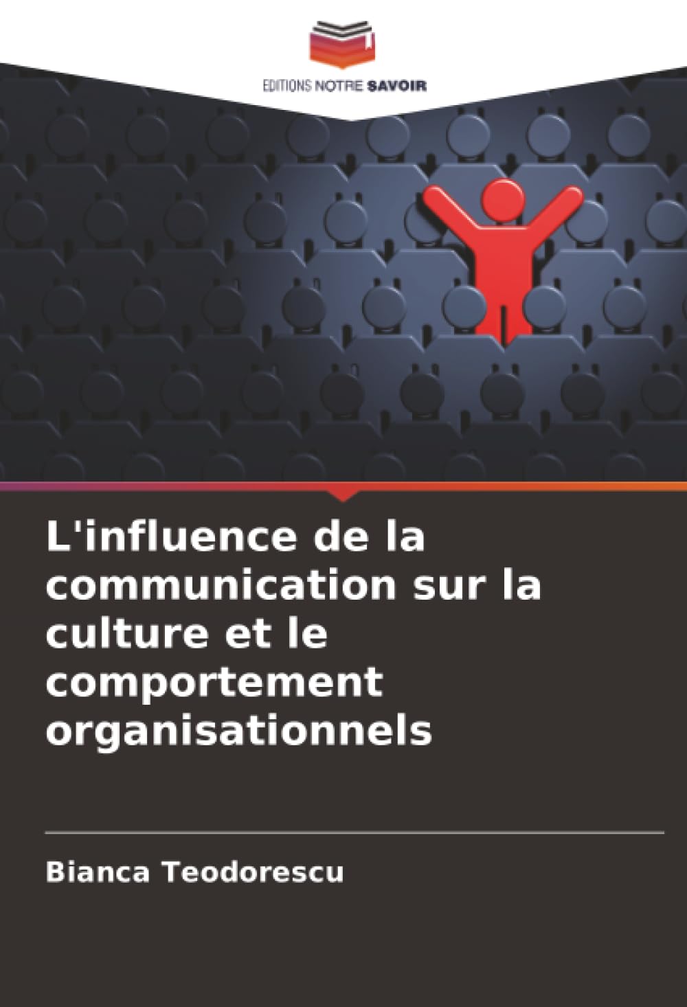 L'influence de la communication sur la culture et le comportement organisationnels