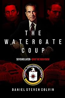The Watergate Coup: What We Now Know Fifty Years Later