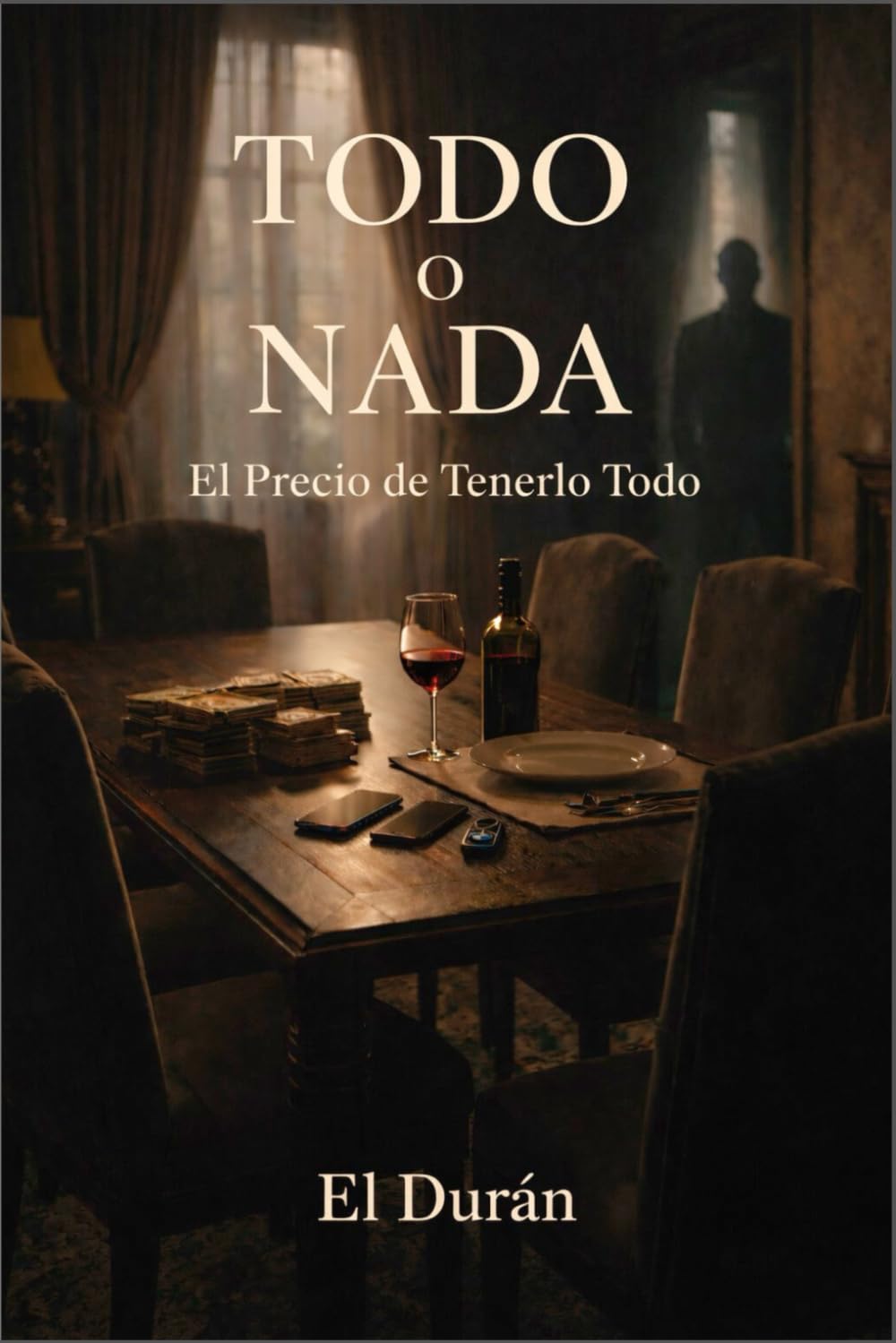 TODO o NADA: El precio de tenerlo todo