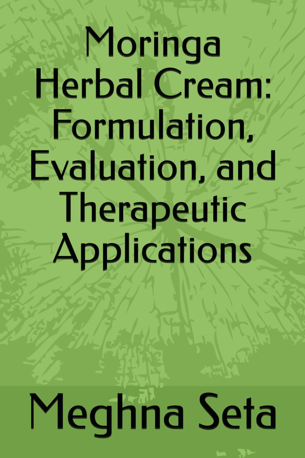 Moringa Herbal Cream: Formulation, Evaluation, and Therapeutic Applications