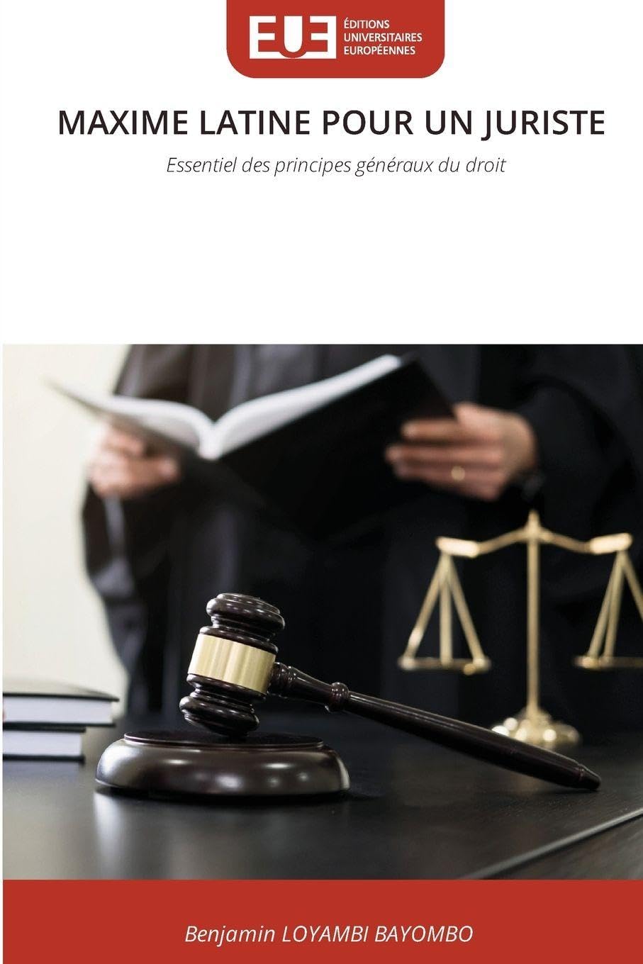 Maxime Latine Pour Un Juriste: Essentiel des principes généraux du droit
