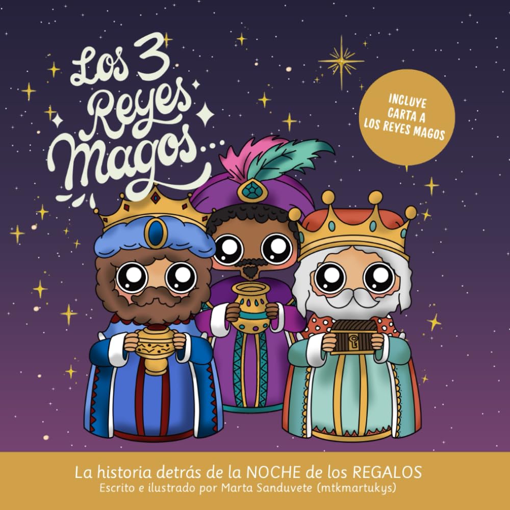 Los 3 Reyes Magos: La historia detrás de la noche de los regalos: Descubre su origen en este cuento infantil ilustrado. Incluye carta a los Reyes Magos