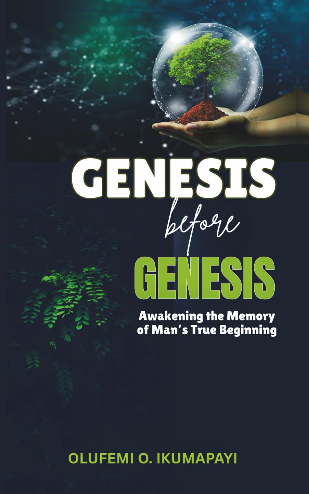 Genesis Before Genesis: Awakening the Memory of Man’s True Beginning