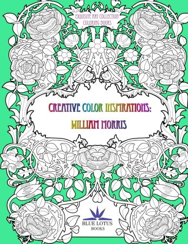 Creative Color Inspirations: William Morris (Exquisite Art Coloring Book Collection)