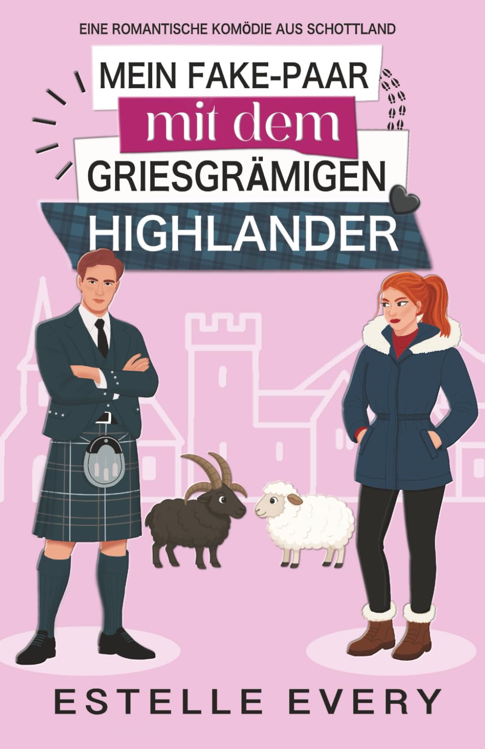 Mein Fake-Paar mit dem griesgrämigen Highlander: Eine romantische Komödie aus Schottland (Chaos in den Highlands)
