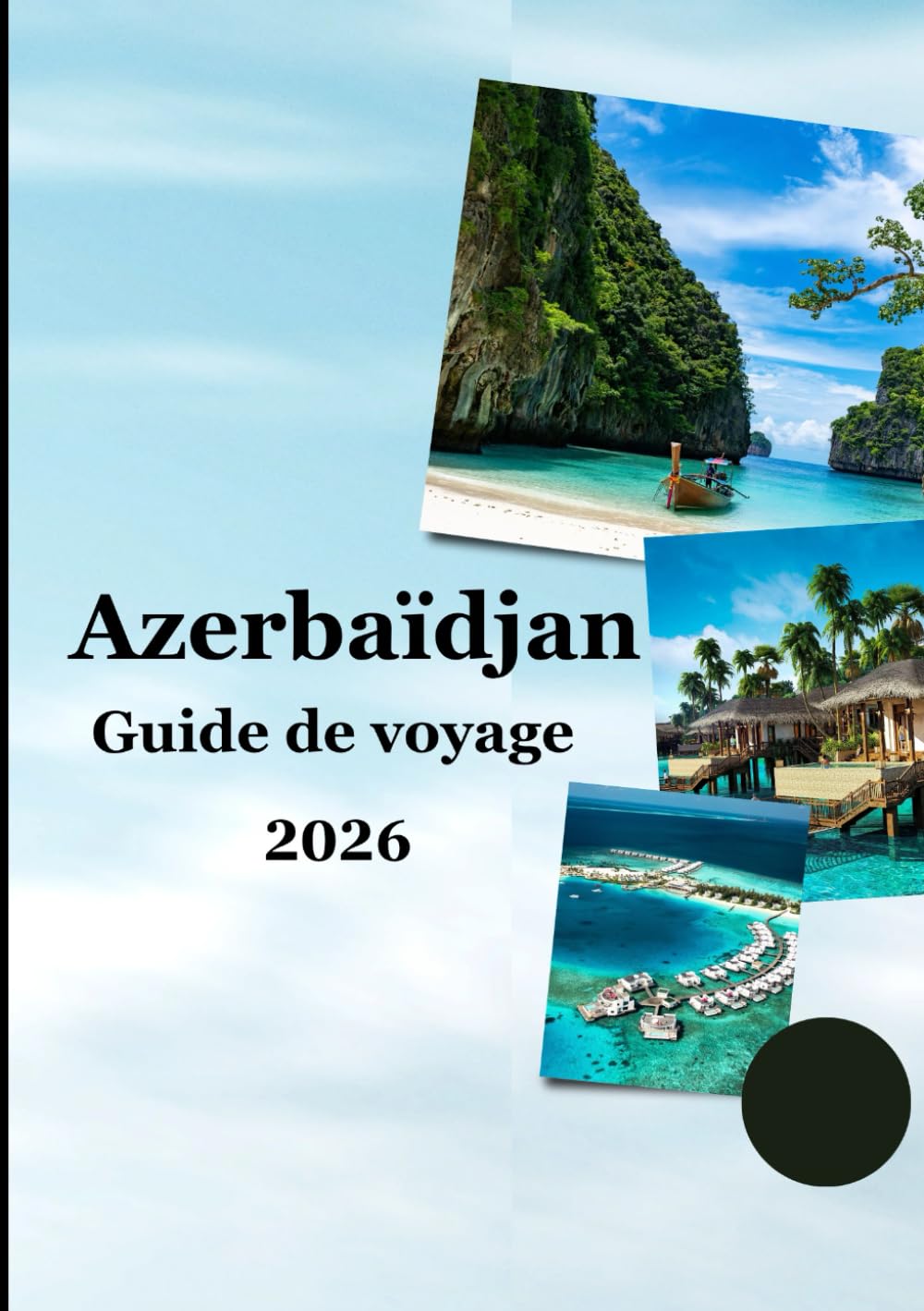 Guide de voyage de l'Azerbaïdjan 2026: « Merveilles antiques, villes modernes, cuisine authentique et expériences de voyage enrichissantes pour les explorateurs curieux »