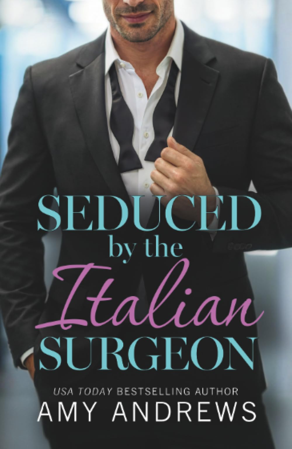 Seduced by the Italian Surgeon: Discover the steamy medical romance from Amy Andrews in 2026 (Hot Italian Surgeons, 2)
