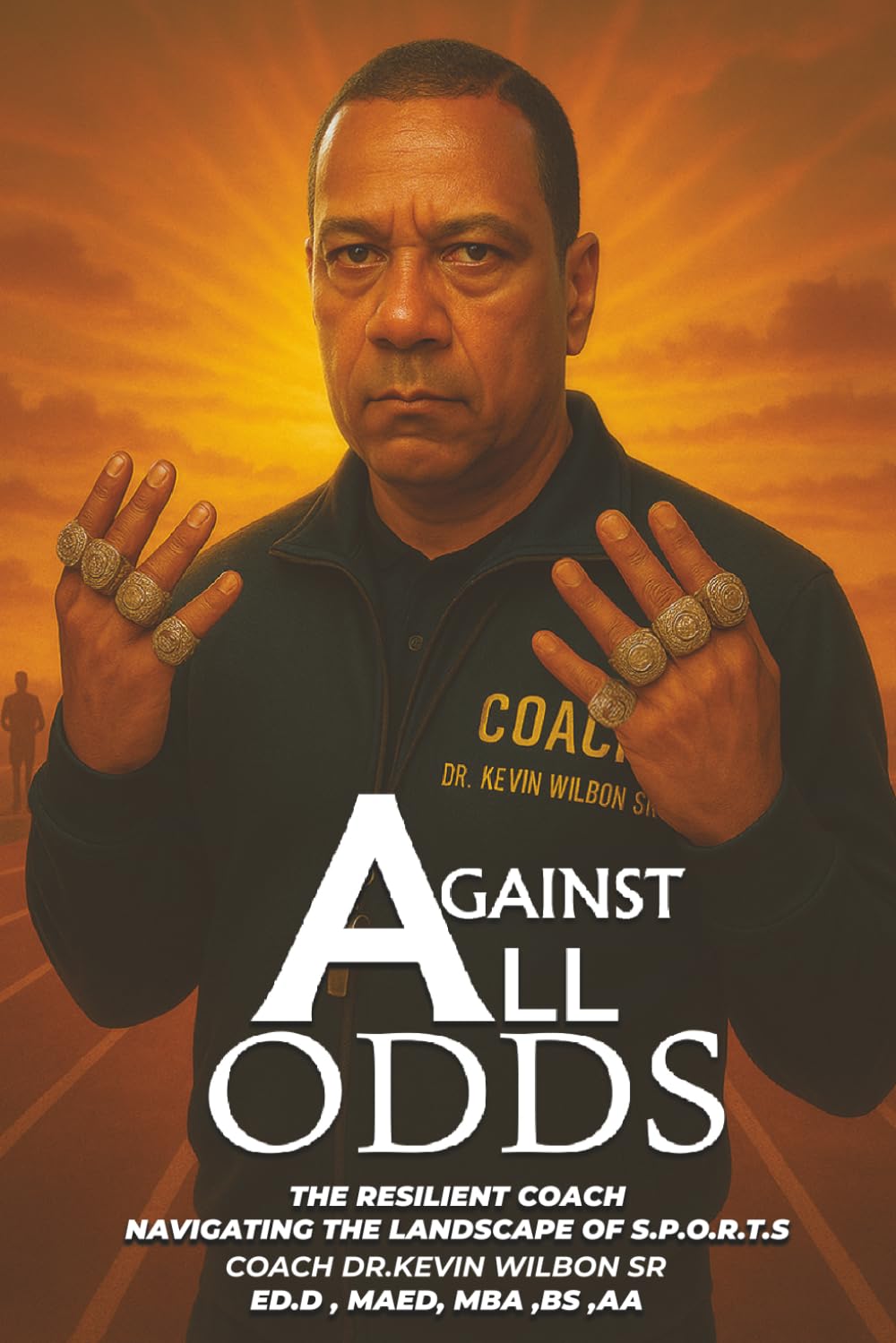 Against All Odds; The Resilient Coach: Navigating the Landscape of S.P.O.R.T.S.