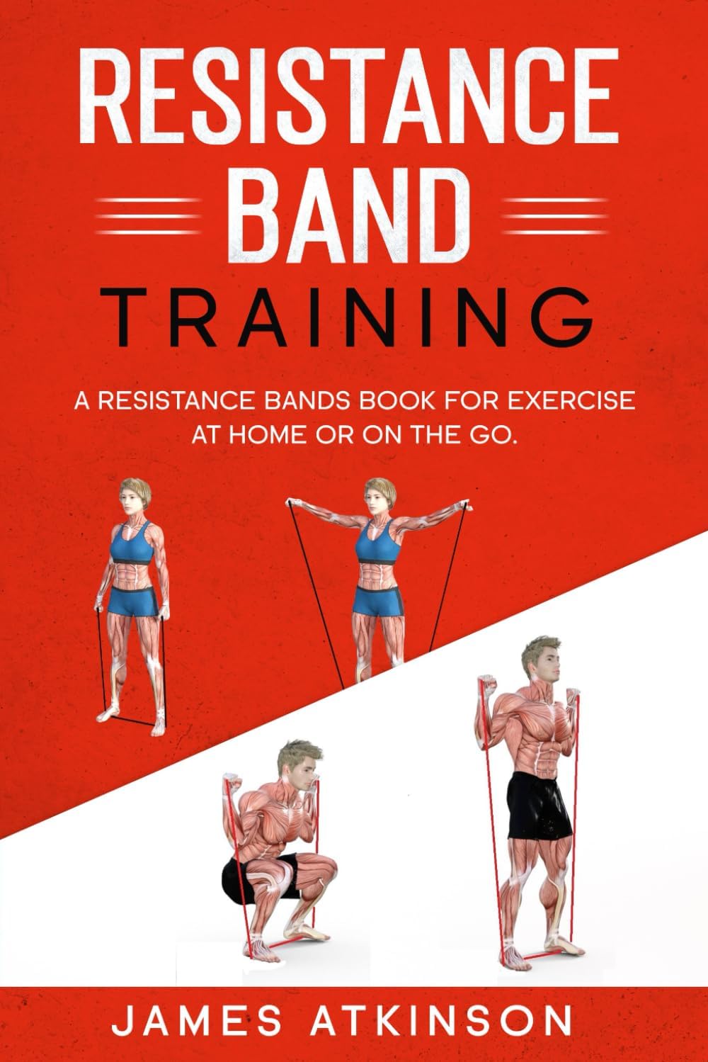 Resistance band Training: A Resistance Bands Book For Exercise At Home Or On The Go.