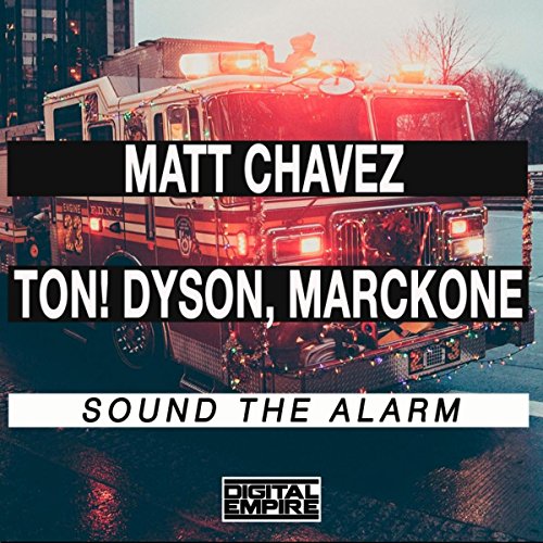 Sound The Alarm de Ton! Dyson, Matt Chavez & Marckone no Amazon Music