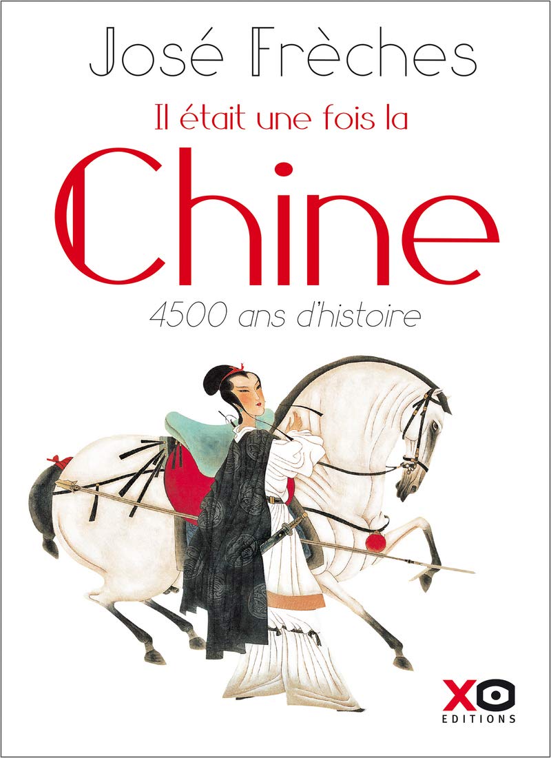 Il était une fois la Chine - Nouvelle édition revue et augmentée 2018: 4500 ans d'histoire