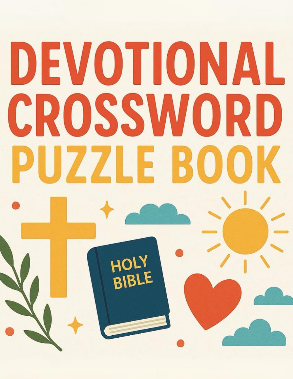 Devotional Crossword Puzzle Book: Faith-Inspired Puzzles to Challenge Your Mind and Uplift Your Spirit