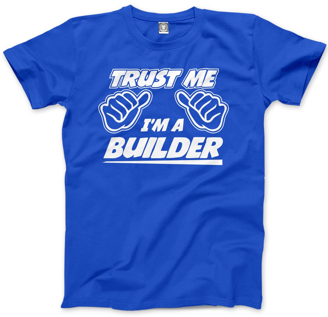 HotScamp Trust Me I'm a Builder Men's Unisex T-Shirt - Blue XXX-Large