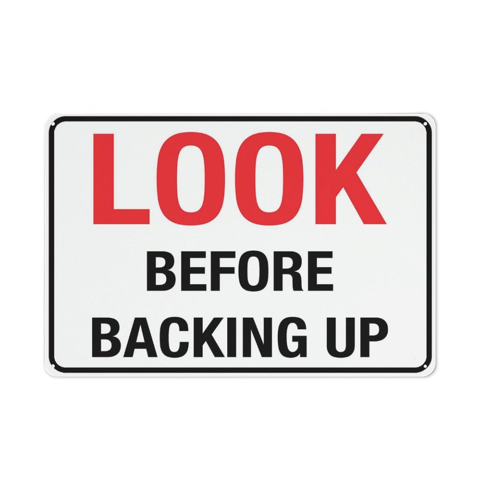 Look Before Backing Up Sign For Business 8"X12" Rust Free Aluminum Uv Printed,4 Pre-Drilled Holes.Durable/Weatherproof