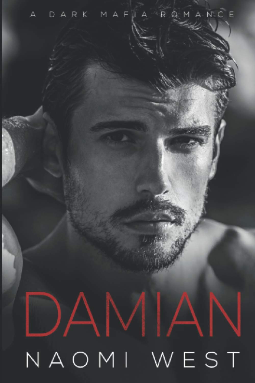 Damian: A Dark Mafia Romance (Dark Mafia Kingpins)