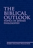 The Biblical Outlook: Topics in Jewish Philosophy