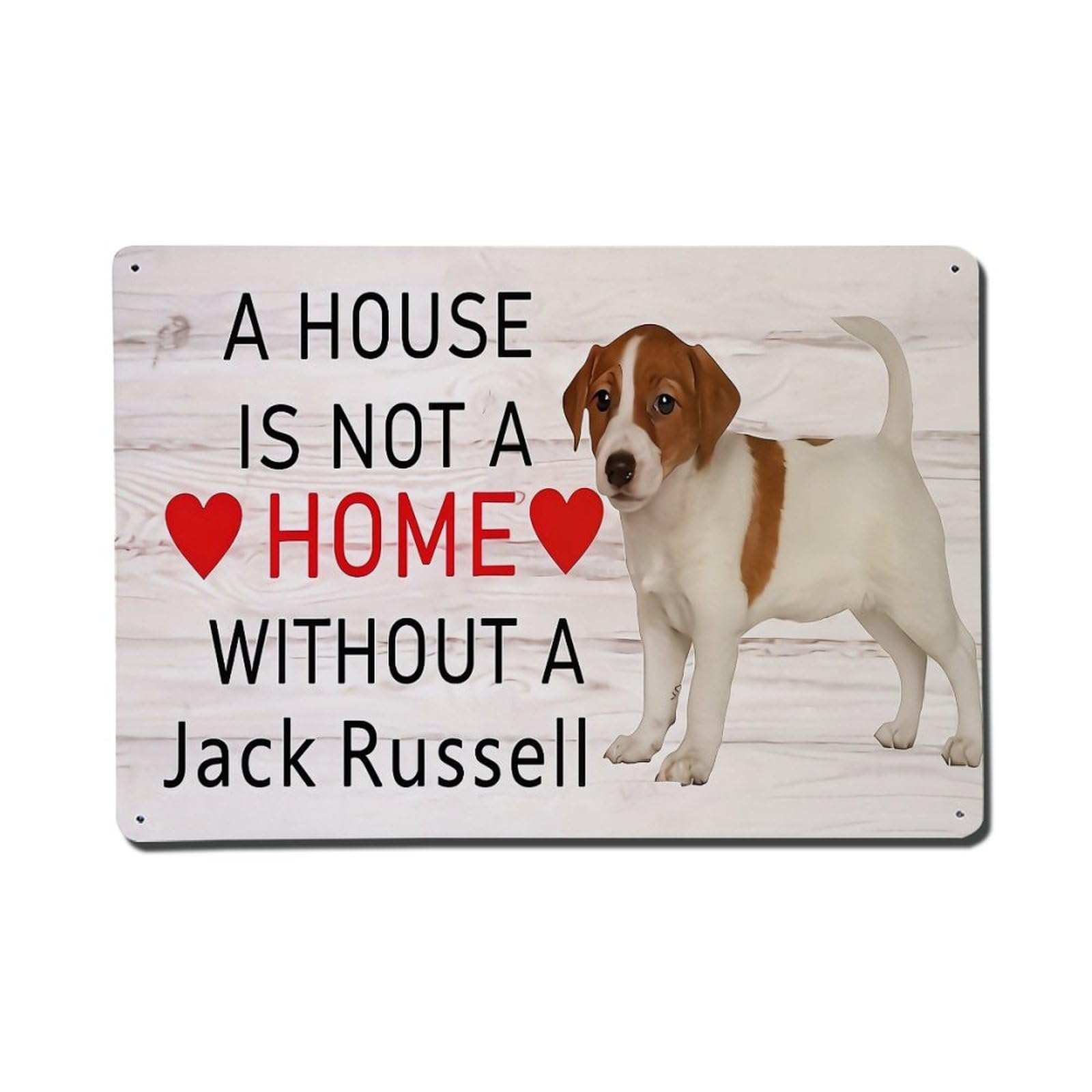 A House Is Not Home Without Jack Russell Metal Tin Sign Plaque