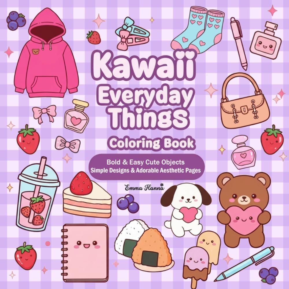 Kawaii Everyday Things Coloring Book: Bold & Easy Cute Objects, Simple Designs & Adorable Aesthetic Pages
