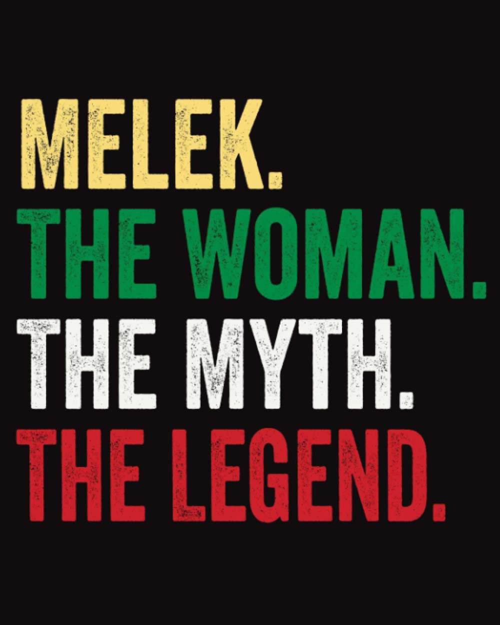 Melek The Woman The Myth The Legend: Quaderno Piccolo a Righe, Diario Personale Per Melek , 120 Pagine a, '8x10'
