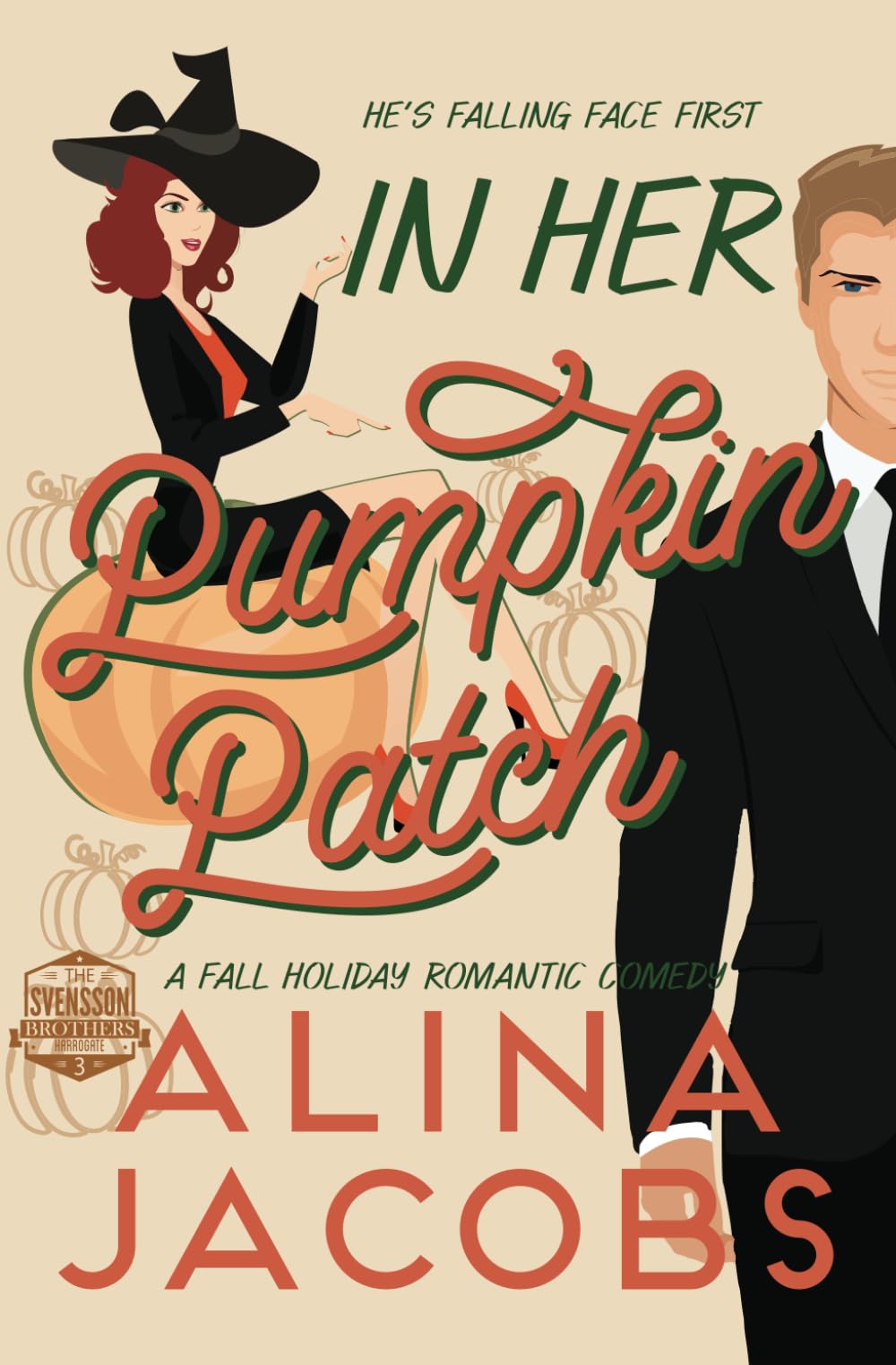 In Her Pumpkin Patch: A Holiday Romantic Comedy (The Svensson Brothers)