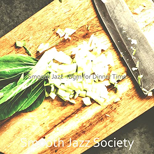 Smooth Jazz - Bgm for Dinner Time de Smooth Jazz Society en Amazon ...
