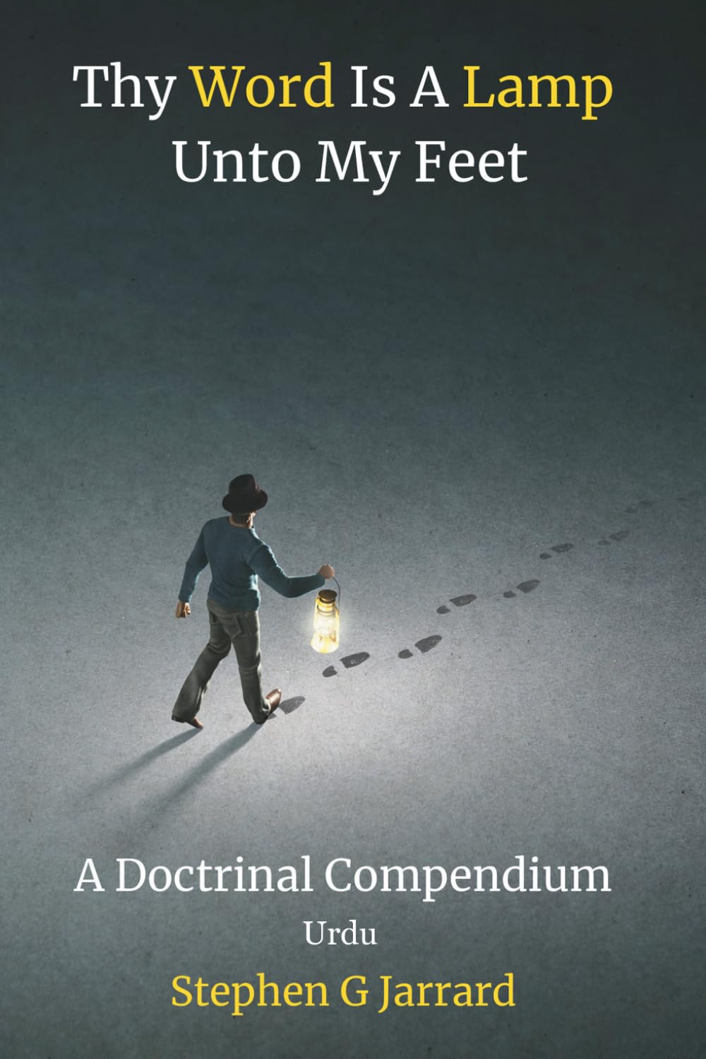Thy Word Is A Lamp Unto My Feet: A Doctrinal Compendium Urdu