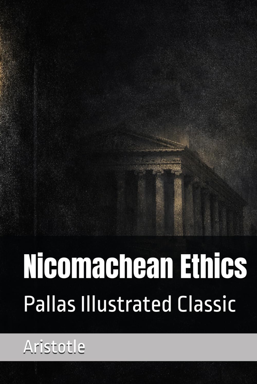 Nicomachean Ethics: Pallas Illustrated Classic