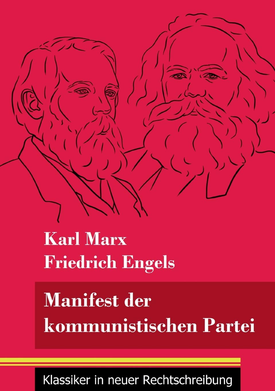 Manifest der kommunistischen Partei: (Band 113, Klassiker in neuer Rechtschreibung)