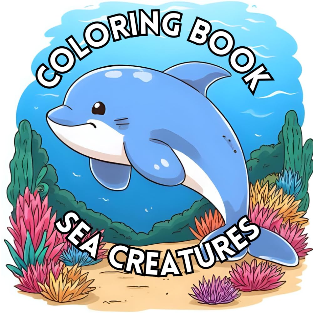 Cute Sea Creatures: Coloring Book: Relax and Unwind with the beauty of the Ocean