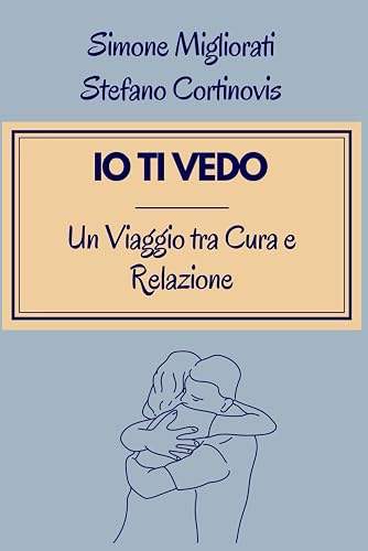 IO TI VEDO: Un viaggio tra Cura e Relazione