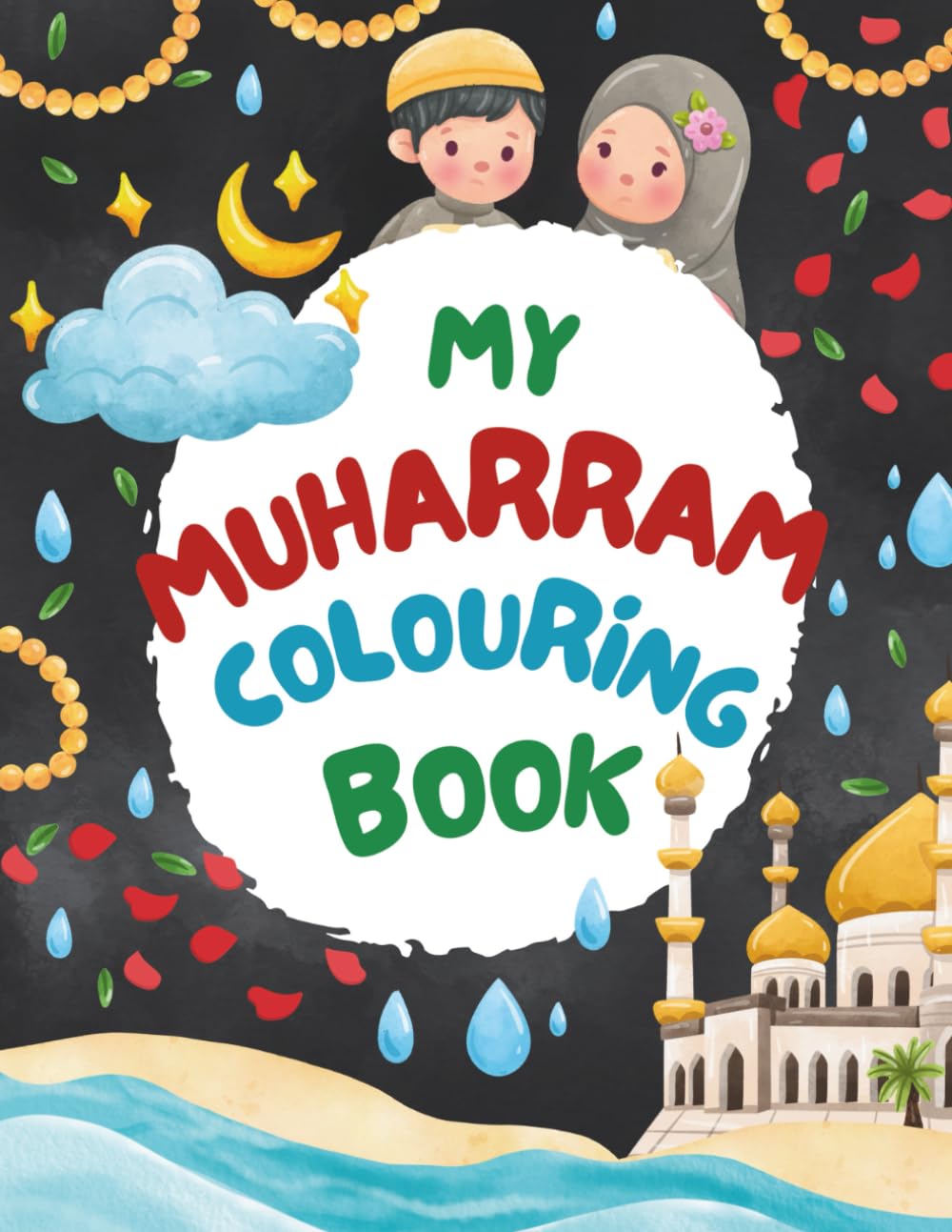 My Muharram Colouring Book: True Stories of the Heroes of Karbala and Shaam