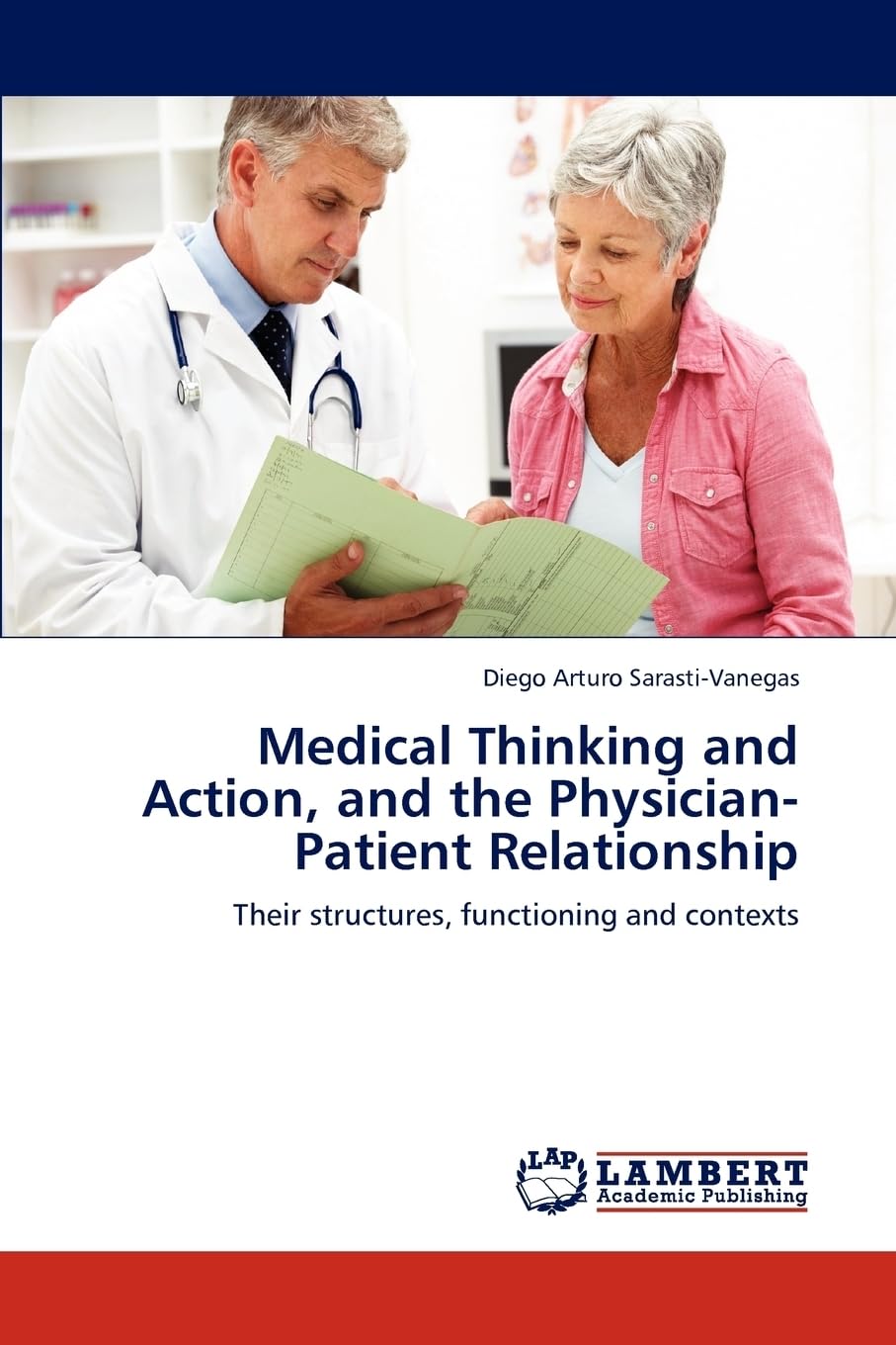 Medical Thinking and Action, and the Physician-Patient Relationship: Their structures, functioning and contexts