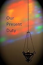 Our Present Duty: Concluding Address to the Anglo-Catholic Conference, 1923