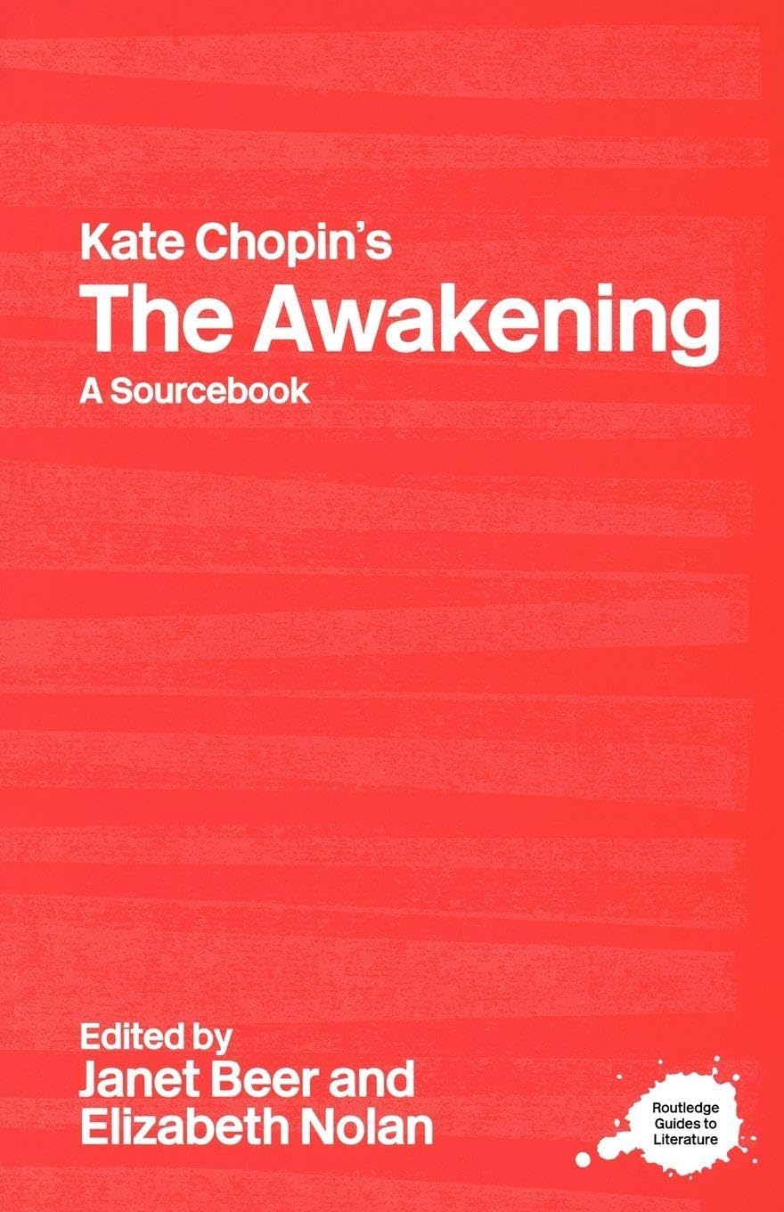 Kate Chopin's The Awakening: A Routledge Study Guide and Sourcebook (Routledge Guides to Literature)
