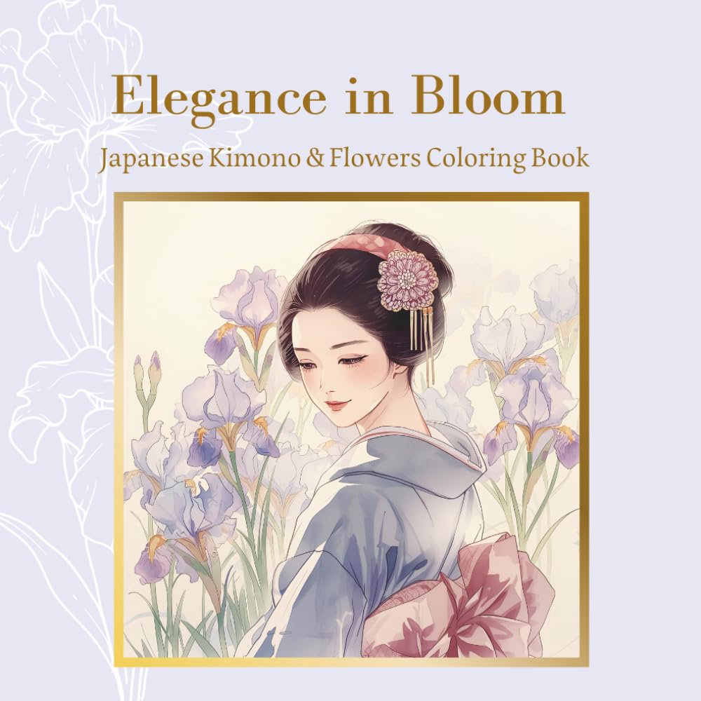 Elegance in Bloom: Japanese Kimono & Flowers Coloring Book